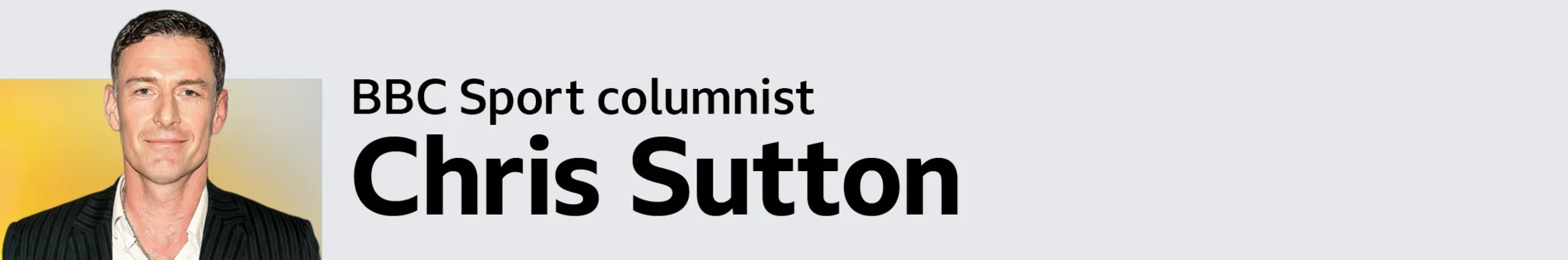 A picture of Chris Sutton with wording next to it that says BBC Sport columnist Chris Sutton
